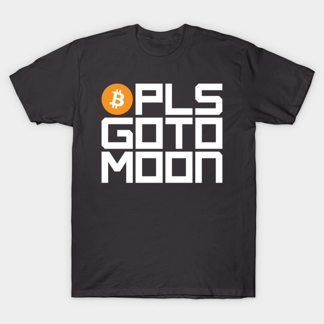 Bitcoin Pls Go To Moon (dark colors) T-Shirt by JoelS